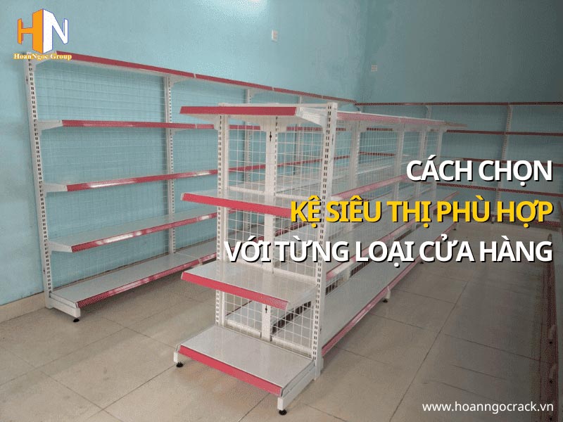 cach chon ke sieu thi phu hop thumb